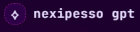 Nexipesso Gpt
